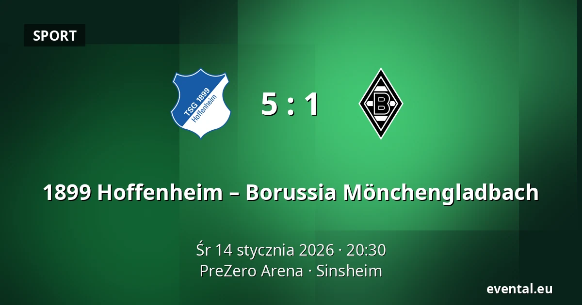 1899 Hoffenheim – Borussia Mönchengladbach — PreZero Arena, Sinsheim