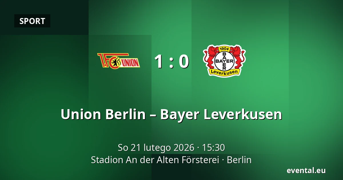 Union Berlin – Bayer Leverkusen — Stadion An der Alten Försterei, Berlin