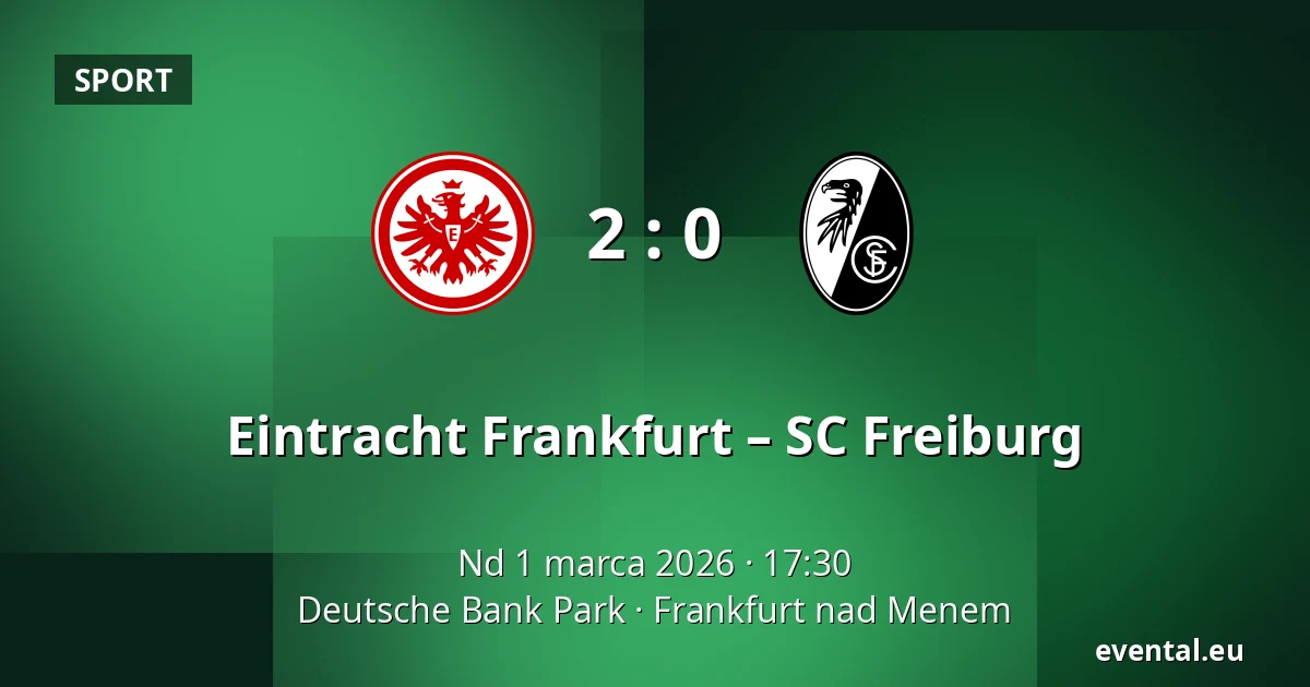 Eintracht Frankfurt – SC Freiburg — Deutsche Bank Park, Frankfurt nad Menem