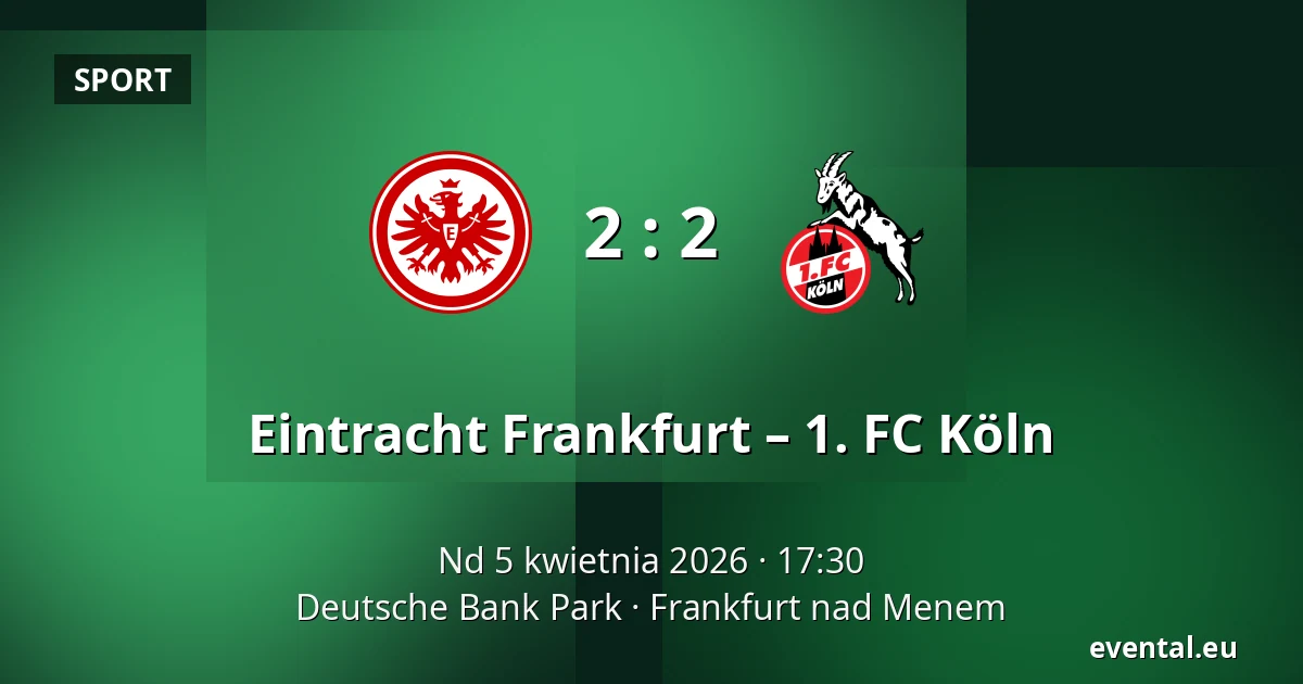 Eintracht Frankfurt – 1. FC Köln — Deutsche Bank Park, Frankfurt nad Menem