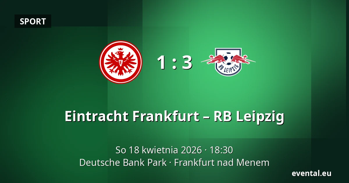 Eintracht Frankfurt – RB Leipzig — Deutsche Bank Park, Frankfurt nad Menem