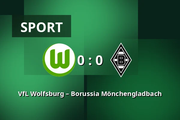 VfL Wolfsburg – Borussia Mönchengladbach — Volkswagen Arena, Wolfsburg