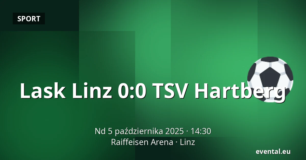 Lask Linz - TSV Hartberg — Raiffeisen Arena, Linz