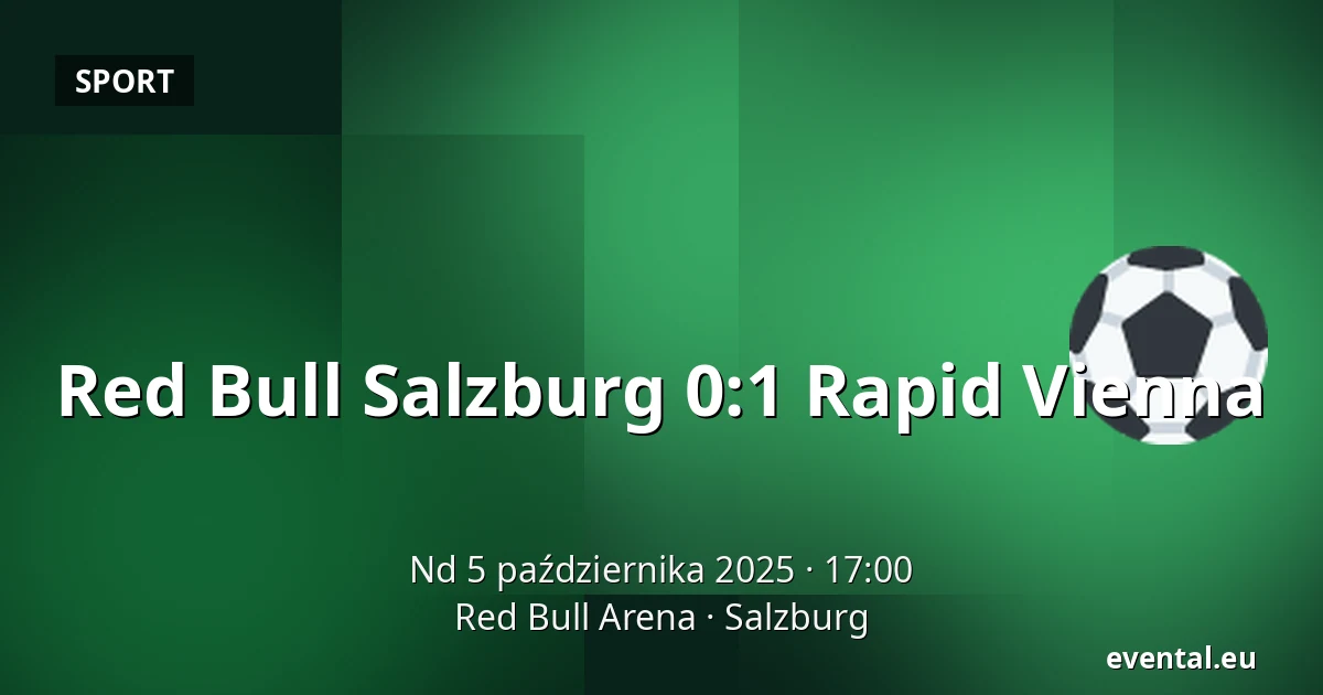 Red Bull Salzburg - Rapid Vienna — Red Bull Arena, Salzburg