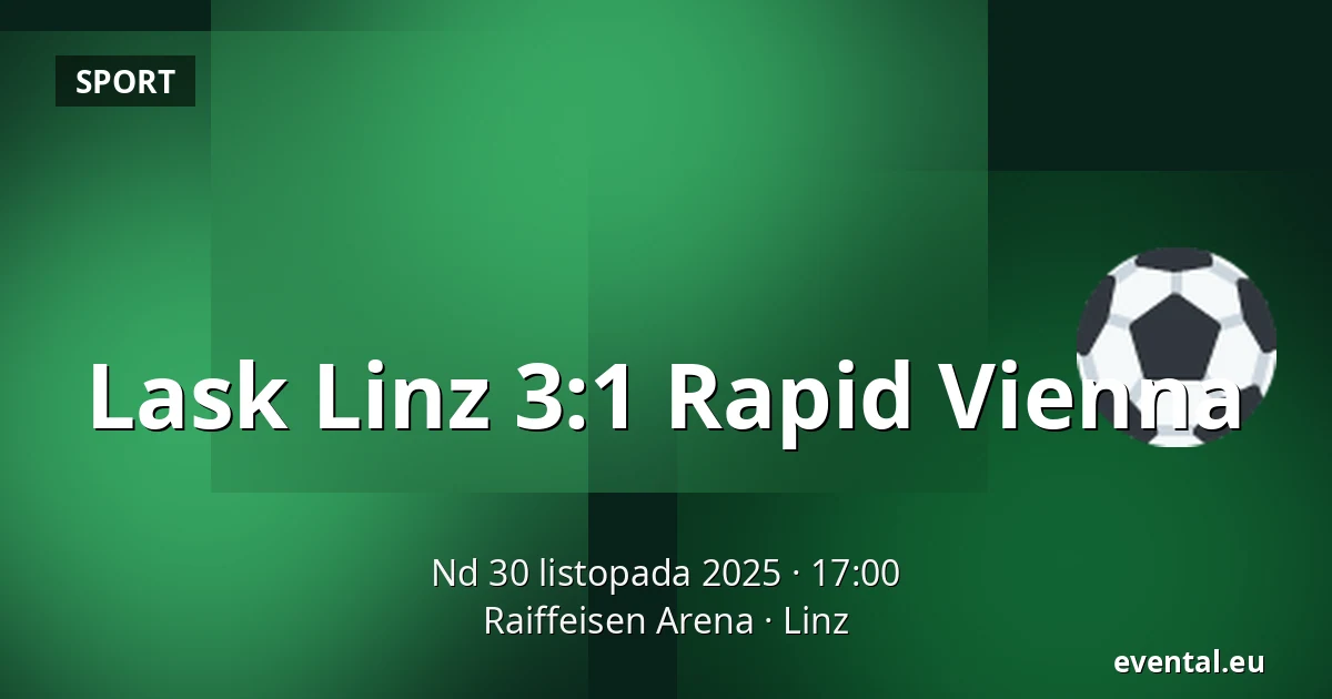 Lask Linz - Rapid Vienna — Raiffeisen Arena, Linz