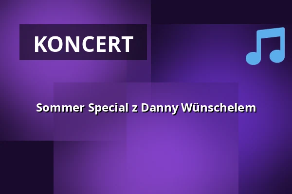 Sommer Special z Danny Wünschelem — Rantastic GmbH Livebühnen & Eventlocations, Baden-Baden