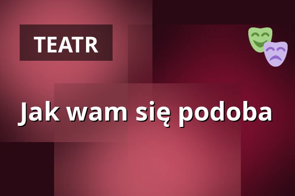 Jak wam się podoba — Hans Otto Theater, Potsdam