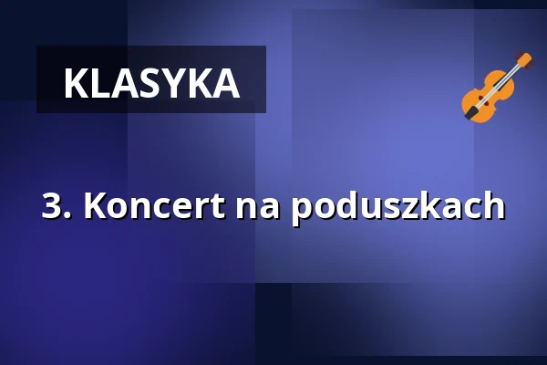 3. Koncert na poduszkach — Theater Aachen, Aachen