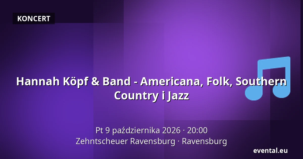 Hannah Köpf & Band - Americana, Folk, Southern Country i Jazz — Zehntscheuer Ravensburg, Ravensburg