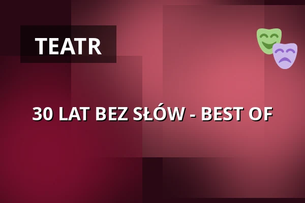 30 LAT BEZ SŁÓW - BEST OF — Societaetstheater, Drezno