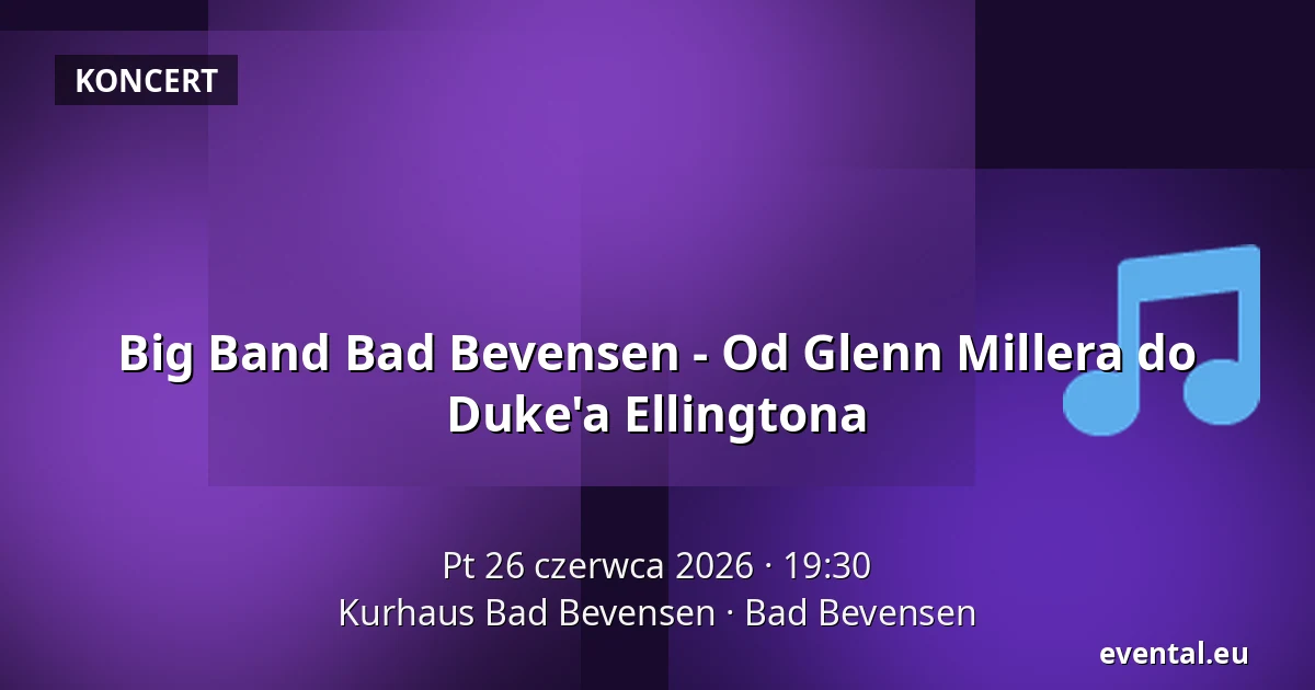 Big Band Bad Bevensen - Od Glenn Millera do Duke'a Ellingtona — Kurhaus Bad Bevensen, Bad Bevensen