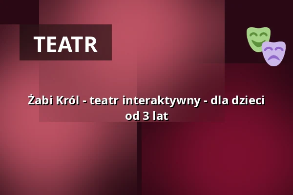 Żabi Król - teatr interaktywny - dla dzieci od 3 lat — Galli Theater Berlin, Berlin