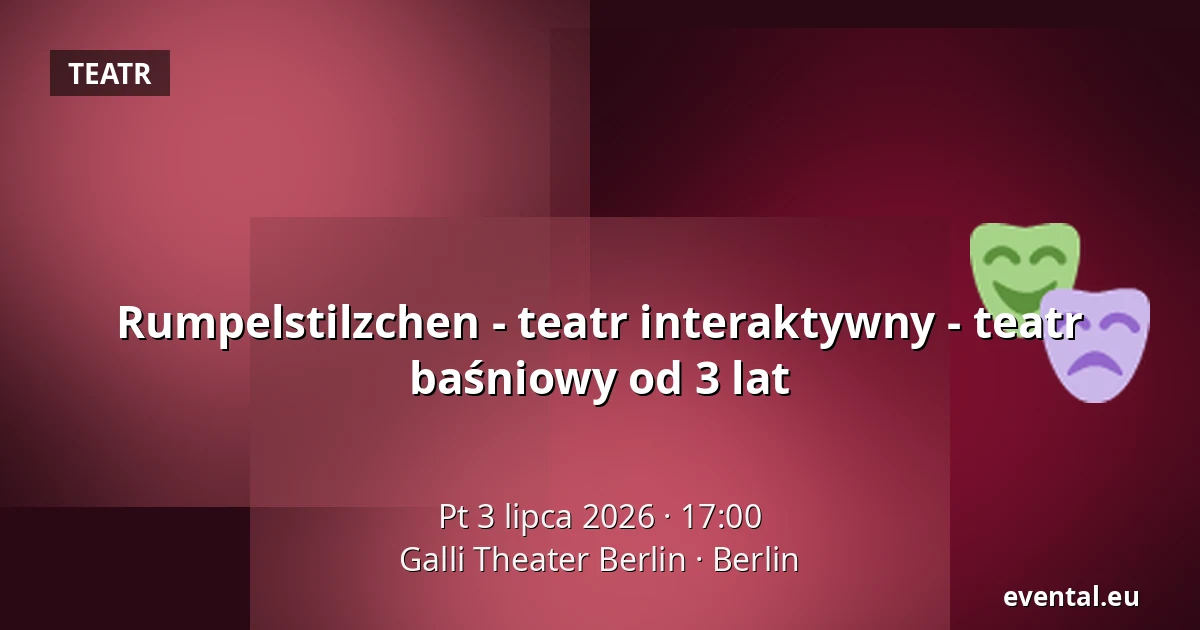 Rumpelstilzchen - teatr interaktywny - teatr baśniowy od 3 lat — Galli Theater Berlin, Berlin