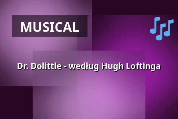 Dr. Dolittle - według Hugh Loftinga — Kulturhaus Frankfurt, Frankfurt nad Menem