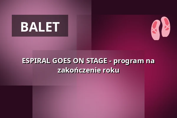 ESPIRAL GOES ON STAGE - program na zakończenie roku — projekttheater dresden e.V., Drezno