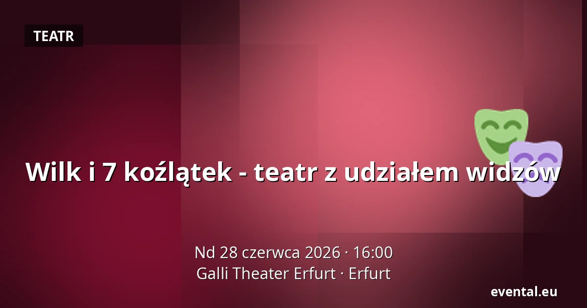 Wilk i 7 koźlątek - teatr z udziałem widzów — Galli Theater Erfurt, Erfurt