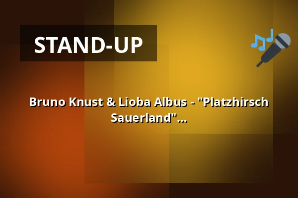 Bruno Knust & Lioba Albus - "Platzhirsch aus dem Pott trifft Hirschkuh aus dem Sauerland" — RuhrHOCHdeutsch Spiegelzelt, Dortmund