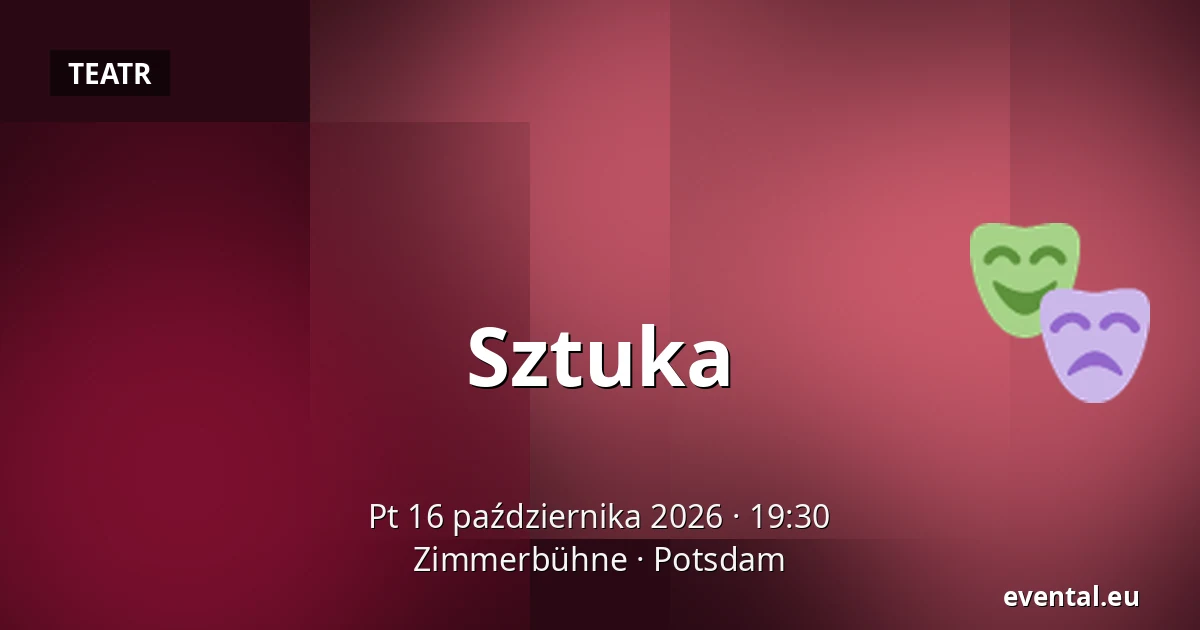 Sztuka — Zimmerbühne, Potsdam