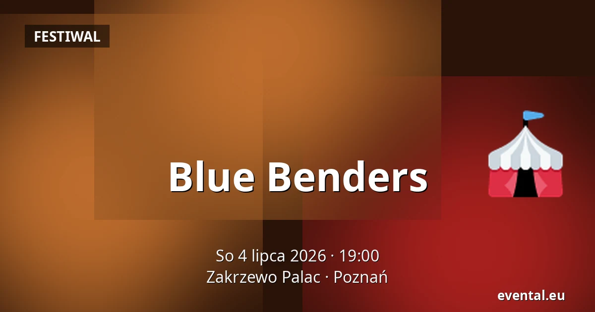 Blue Benders — Zakrzewo Palac, Poznań