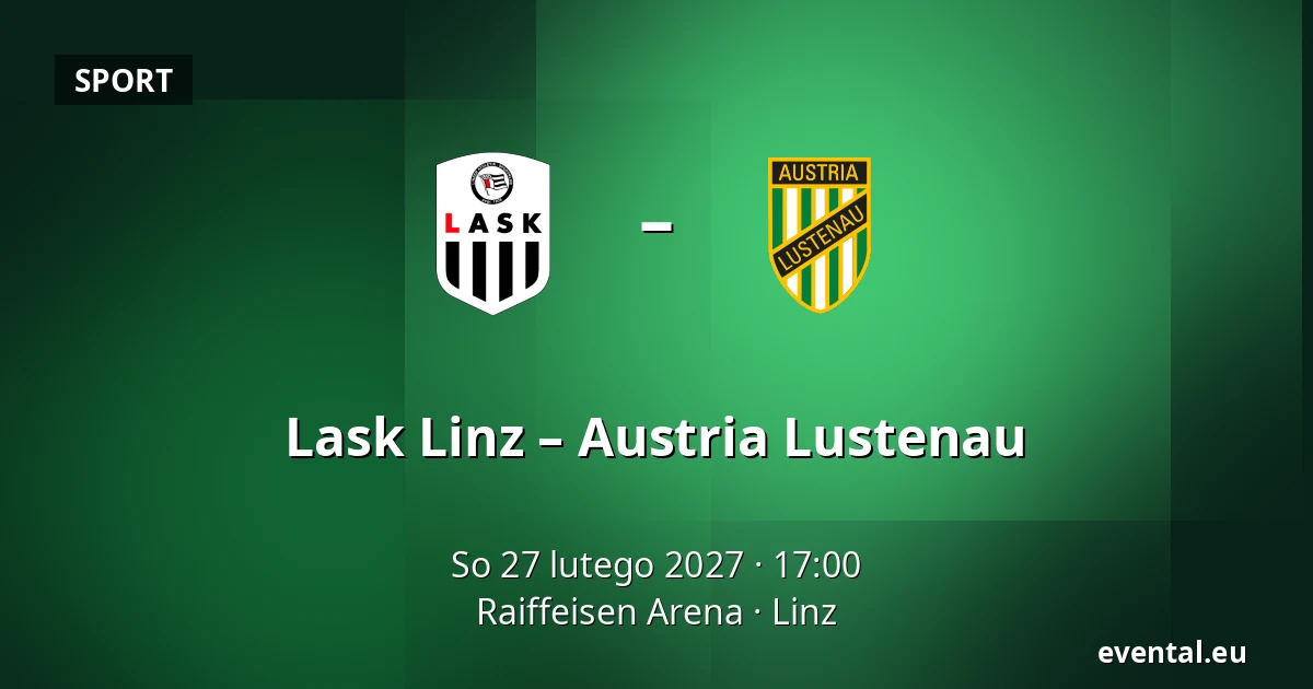 Lask Linz – Austria Lustenau — Raiffeisen Arena, Linz
