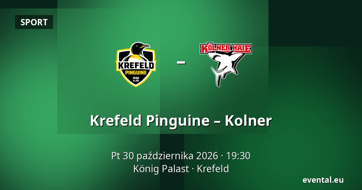 Krefeld Pinguine – Kolner — König Palast, Krefeld