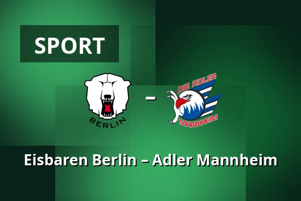 Eisbaren Berlin – Adler Mannheim — Berlin