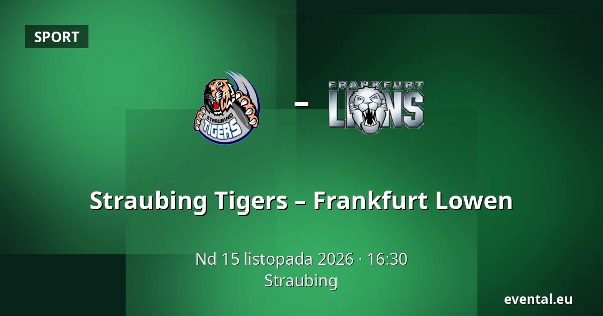 Straubing Tigers – Frankfurt Lowen — Straubing