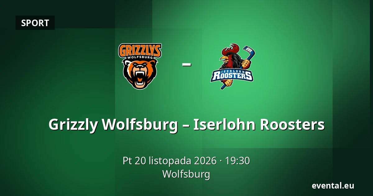 Grizzly Wolfsburg – Iserlohn Roosters — Wolfsburg