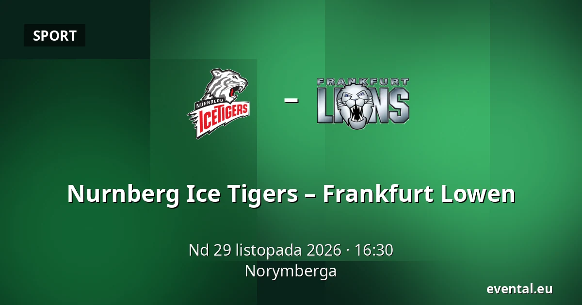 Nurnberg Ice Tigers – Frankfurt Lowen — Norymberga
