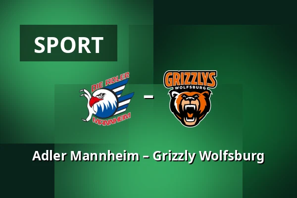 Adler Mannheim – Grizzly Wolfsburg — Mannheim