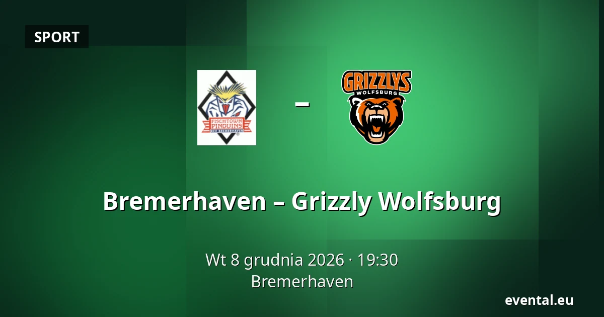 Bremerhaven – Grizzly Wolfsburg — Bremerhaven
