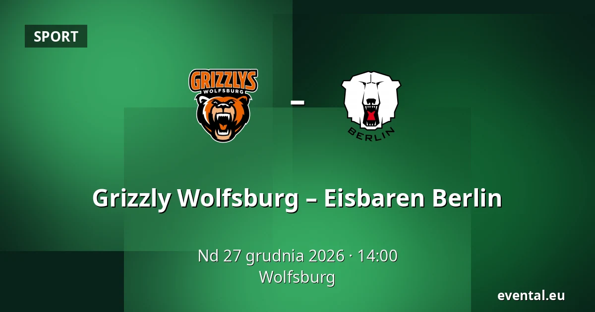 Grizzly Wolfsburg – Eisbaren Berlin — Wolfsburg
