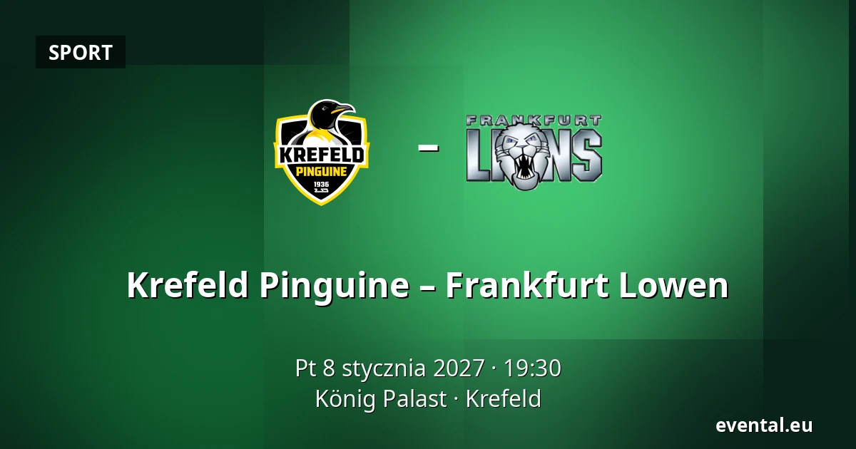 Krefeld Pinguine – Frankfurt Lowen — König Palast, Krefeld