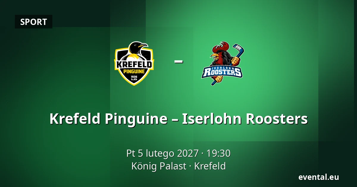 Krefeld Pinguine – Iserlohn Roosters — König Palast, Krefeld
