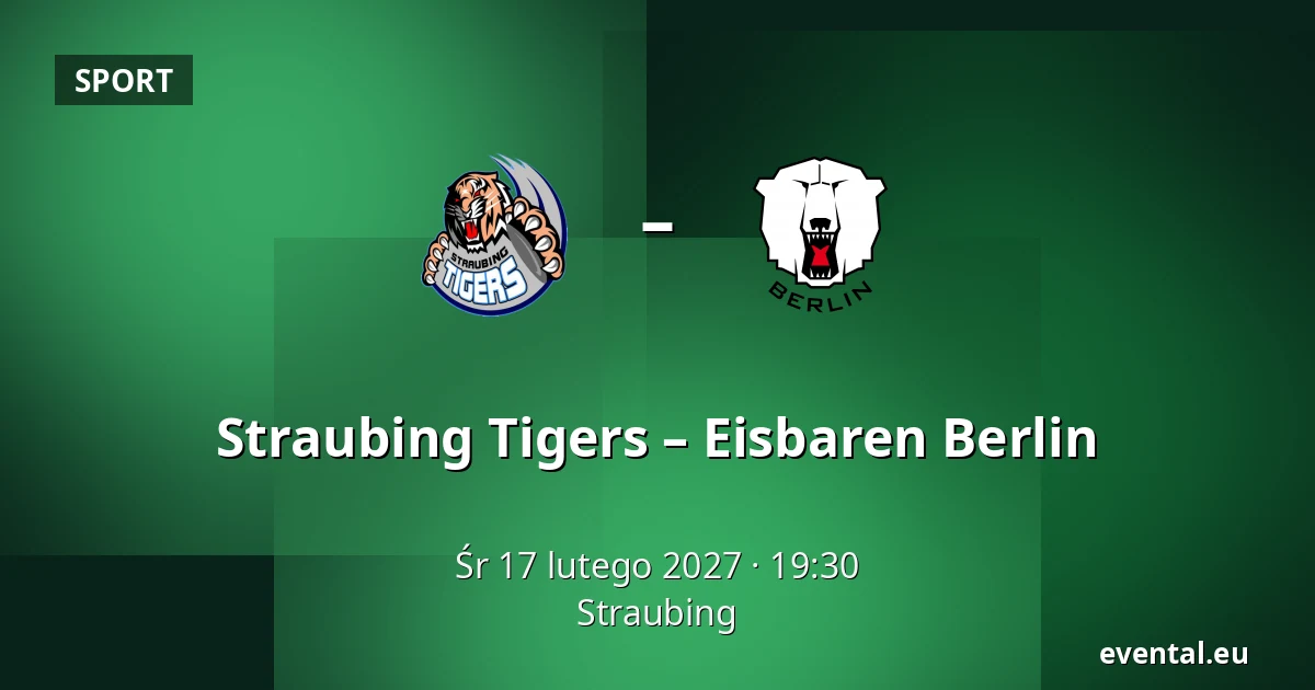 Straubing Tigers – Eisbaren Berlin — Straubing