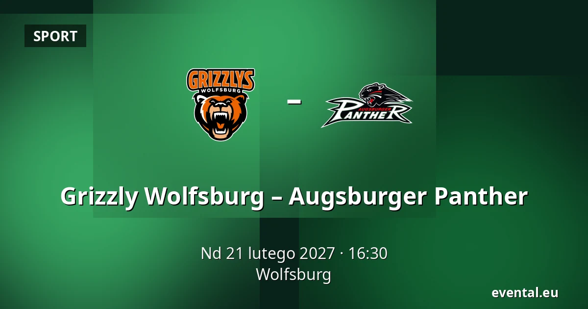 Grizzly Wolfsburg – Augsburger Panther — Wolfsburg