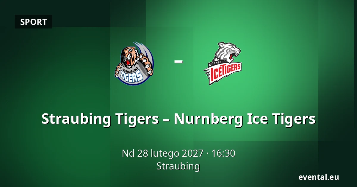 Straubing Tigers – Nurnberg Ice Tigers — Straubing