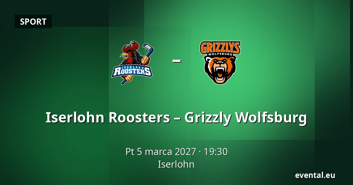 Iserlohn Roosters – Grizzly Wolfsburg — Iserlohn