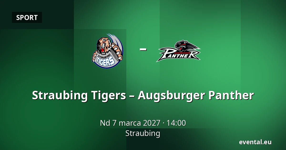 Straubing Tigers – Augsburger Panther — Straubing