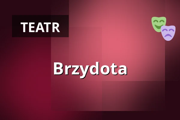 Brzydota — Burgtheater, Wiedeń
