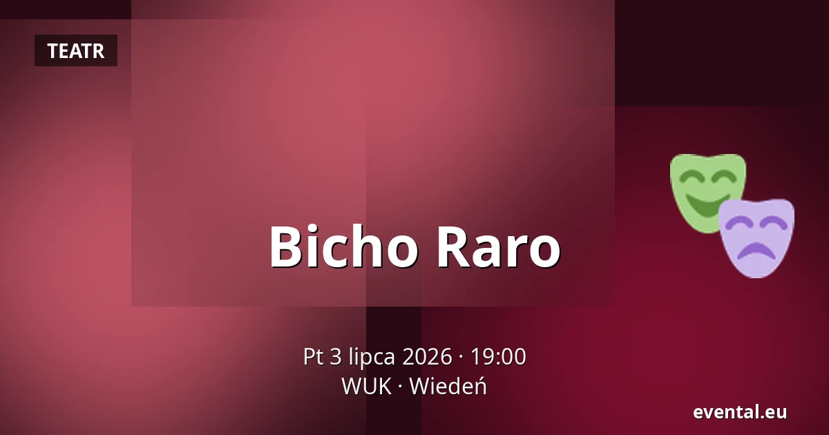 Bicho Raro — WUK, Wiedeń
