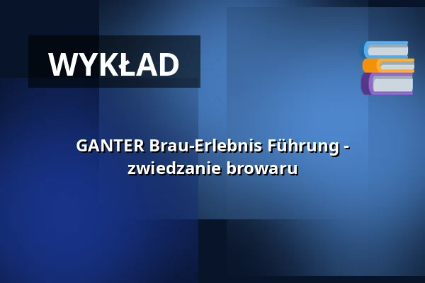 GANTER Brau-Erlebnis Führung - zwiedzanie browaru — Brauerei Ganter, Freiburg im Breisgau
