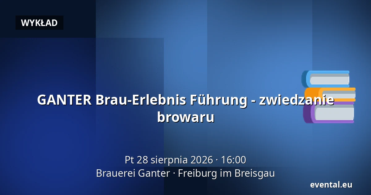 GANTER Brau-Erlebnis Führung - zwiedzanie browaru — Brauerei Ganter, Freiburg im Breisgau