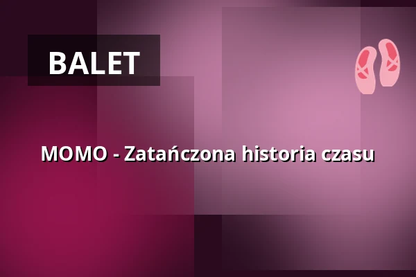 MOMO - Zatańczona historia czasu — Lessingtheater, Wolfenbüttel