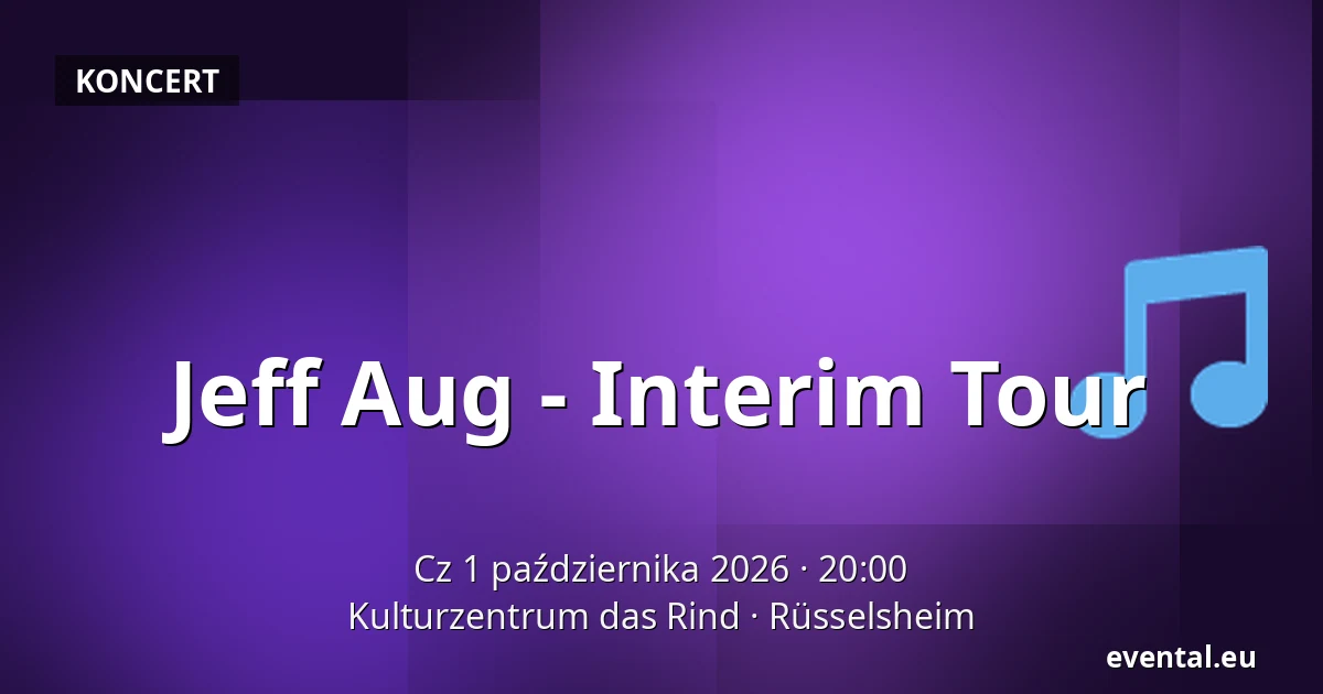 Jeff Aug - Interim Tour — Kulturzentrum das Rind, Rüsselsheim