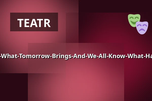 Every-Body-Knows-What-Tomorrow-Brings-And-We-All-Know-What-Happened-Yesterday — Sophiensaele, Berlin