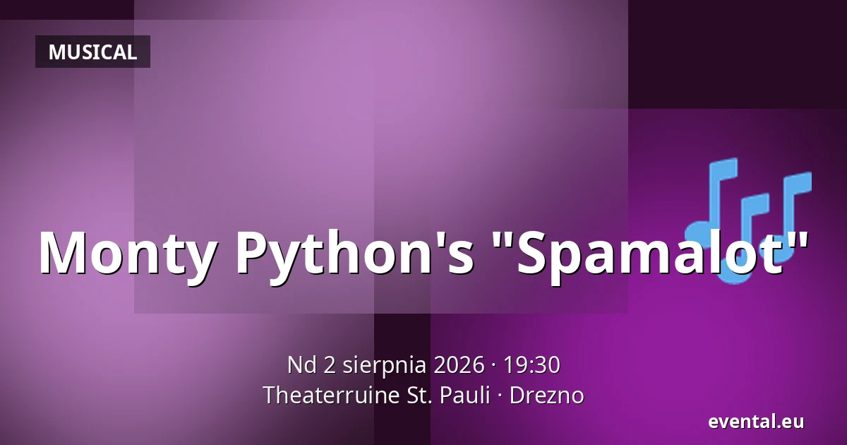Monty Python's "Spamalot" — Theaterruine St. Pauli, Drezno