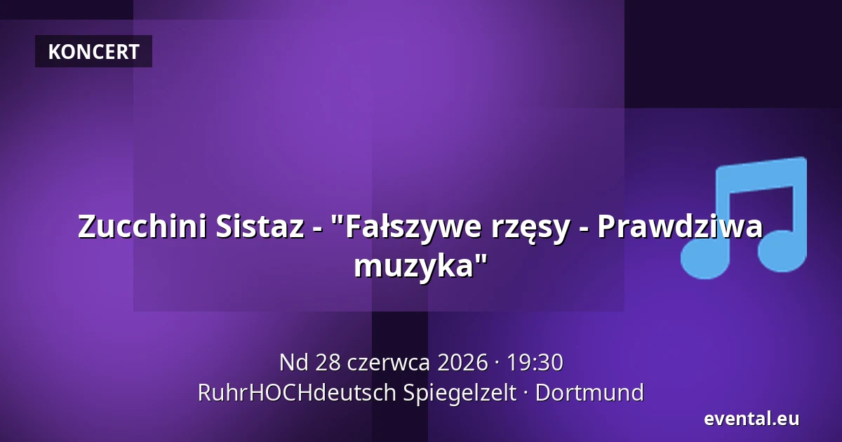 Zucchini Sistaz - "Fałszywe rzęsy - Prawdziwa muzyka" — RuhrHOCHdeutsch Spiegelzelt, Dortmund