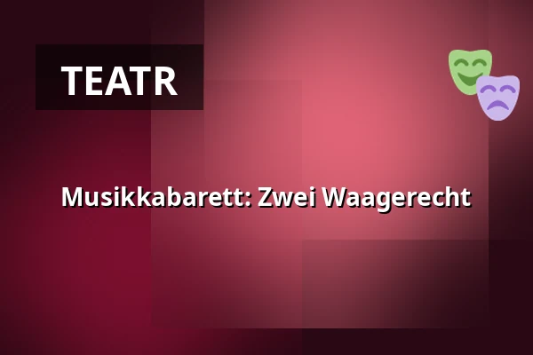 Musikkabarett: Zwei Waagerecht — Kulturkaten Kiek In, Prerow