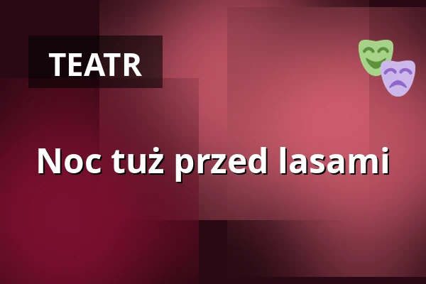 Noc tuż przed lasami — Burgtheater, Wiedeń